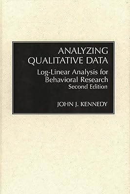 Analyzing Qualitative Data: Log-Linear Analysis for Behavioral Research: Second Edition