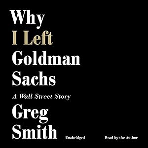 Why I Left Goldman Sachs: A Wall Street Story