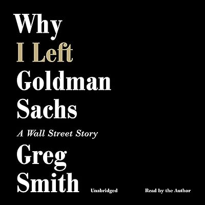 Why I Left Goldman Sachs: A Wall Street Story