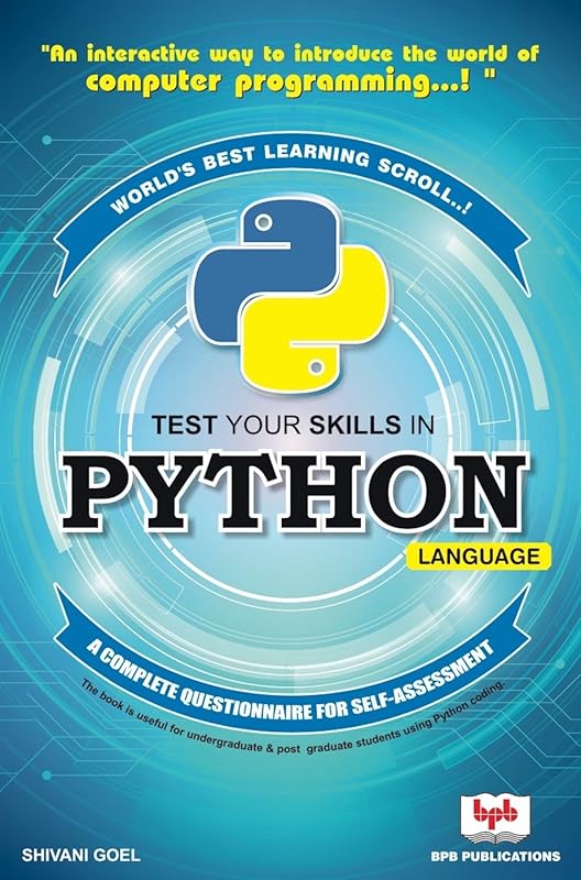 Test your Skills in Python Language: A complete questionnaire for self-assessment by Shivani Goel