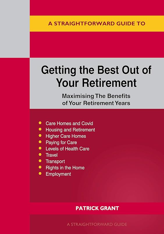 Getting the Best Out of Your Retirement by Patrick Grant