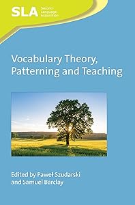 Vocabulary Theory, Patterning and Teaching (Second Language Acquisition Book 152) by Paweł Szudarski
