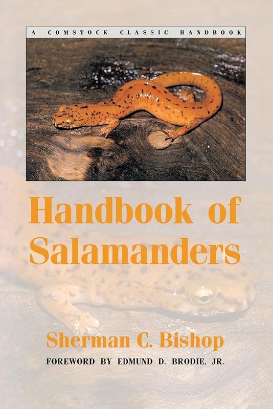 Handbook of Salamanders: The Salamanders of the United States, of Canada, and of Lower California (Comstock Classic Handbooks) by Sherman C. Bishop