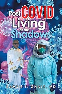 Post Covid Living at the Shadows by M.D. Ghaly, Ramsis F.