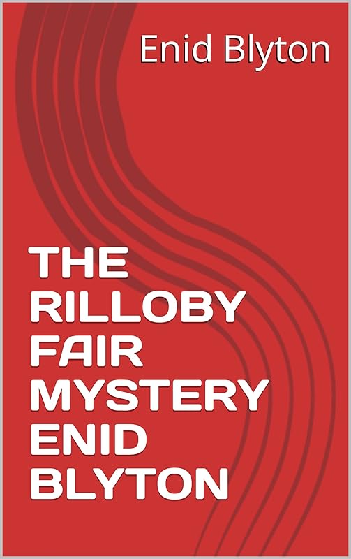 THE RILLOBY FAIR MYSTERY ENID BLYTON by Enid Blyton