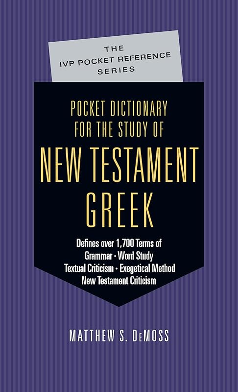 Pocket Dictionary for the Study of New Testament Greek (The IVP Pocket Reference Series) by Matthew S. DeMoss