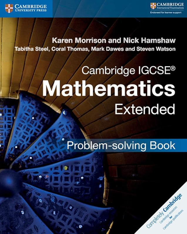 Cambridge IGCSE® Mathematics Extended Problem-solving Book (Cambridge International IGCSE) by Karen Morrison