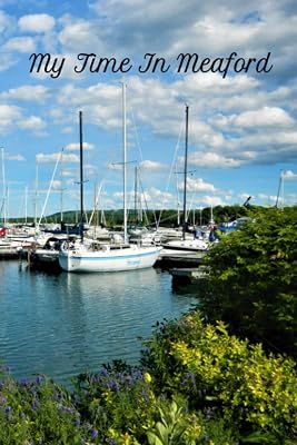 My Time In Meaford: Memories of the Gem of Georgian Bay.