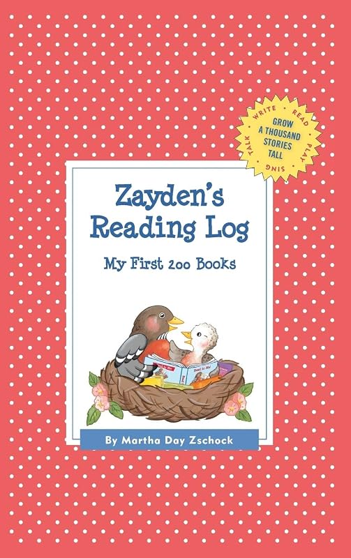 Zayden's Reading Log: My First 200 Books (GATST) (Grow a Thousand Stories Tall) by Martha Day Zschock