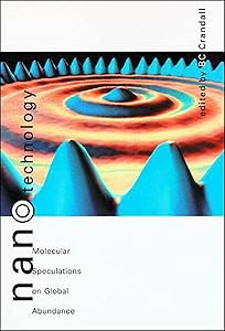 Nanotechnology: Molecular Speculations on Global Abundance by BC Crandall