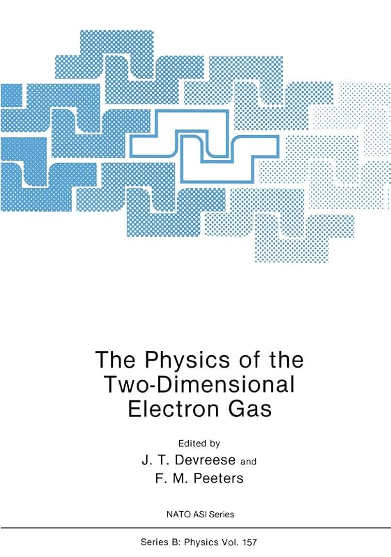 The Physics of the Two-Dimensional Electron Gas (Nato ASI Subseries B:, 157) by J.T. Devreese