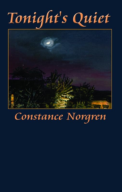 Tonight's Quiet (Bright Hill Press Poetry Award, 20) by Constance Norgren