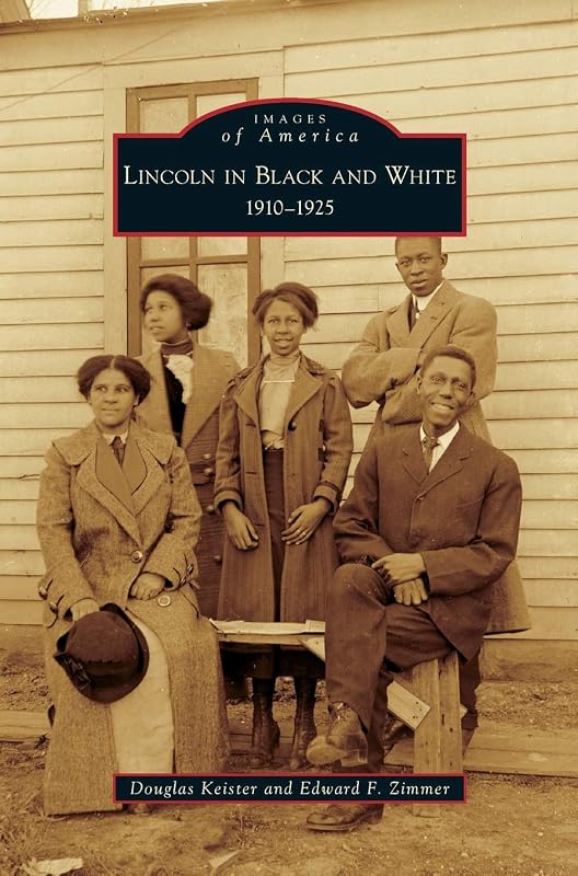 Lincoln in Black and White: 1910-1925 by Douglas Keister