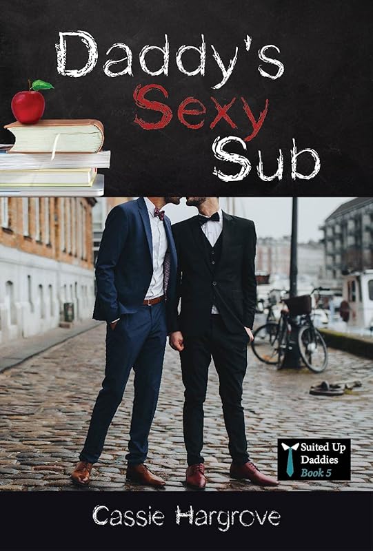Daddy's Sexy Sub (Suited Up Daddies Book 5) by Cassie Hargrove