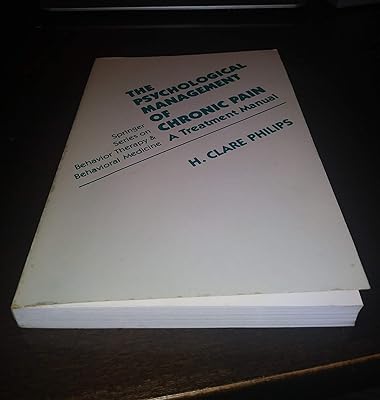 Psychological Management of Chronic Pain: A Treatment Manual (SPRINGER SERIES ON BEHAVIOR THERAPY AND BEHAVIORAL MEDICINE)