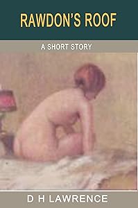 Rawdon's Roof (The Short Stories of D H Lawrence)