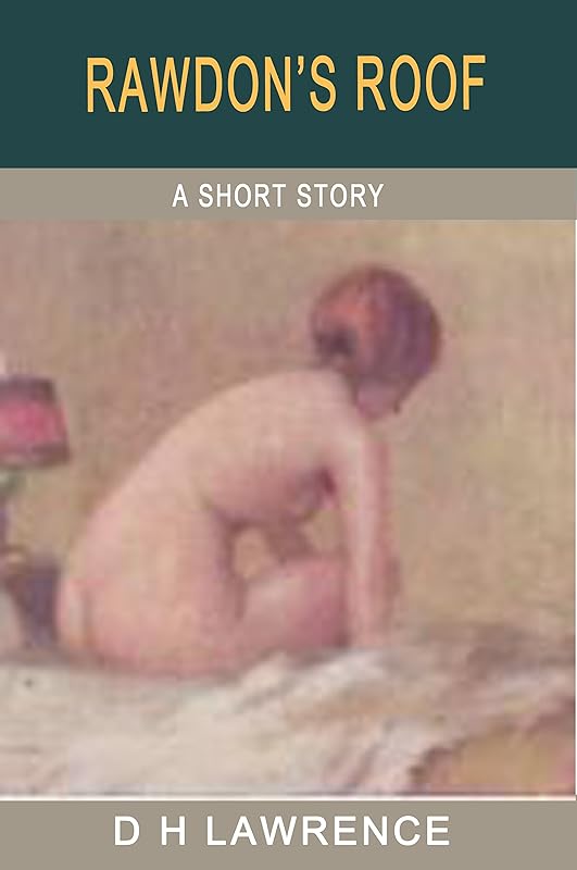 Rawdon's Roof (The Short Stories of D H Lawrence) by D H Lawrence