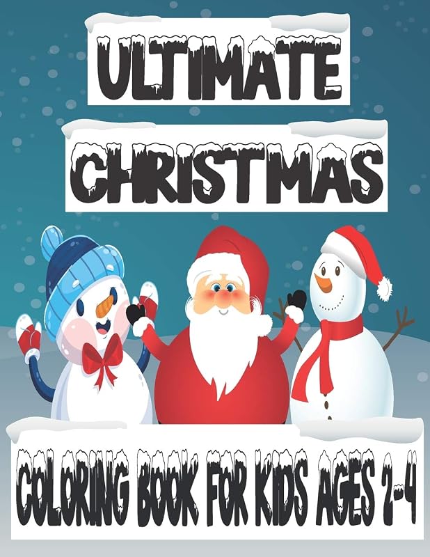 Ultimate Christmas Coloring Book For Kids Ages 2-4: Easy and fun Christmas Holiday Coloring Designs for kids, Unique Christmas Coloring Pages For Children by Christmas Books