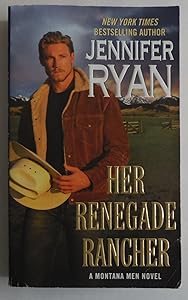 Her Renegade Rancher: A Montana Men Novel