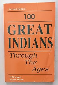 One Hundred Great Indians Through the Ages by H. N. Verma