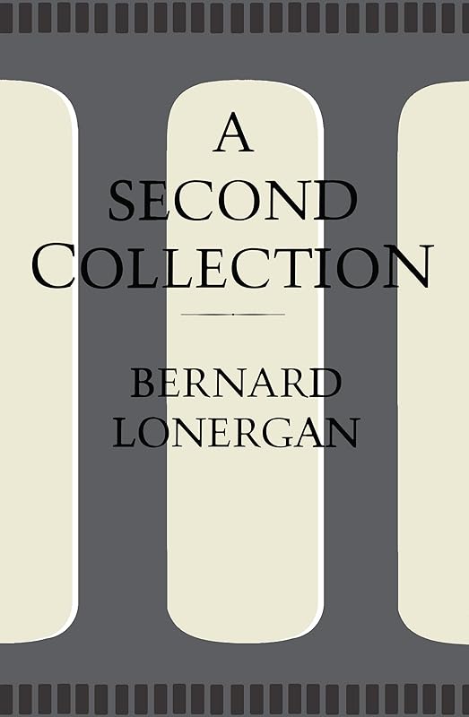A Second Collection: Papers by Bernard J.F. Lonergan, S.J. (Heritage) by J.F. Lonergan, Bernard