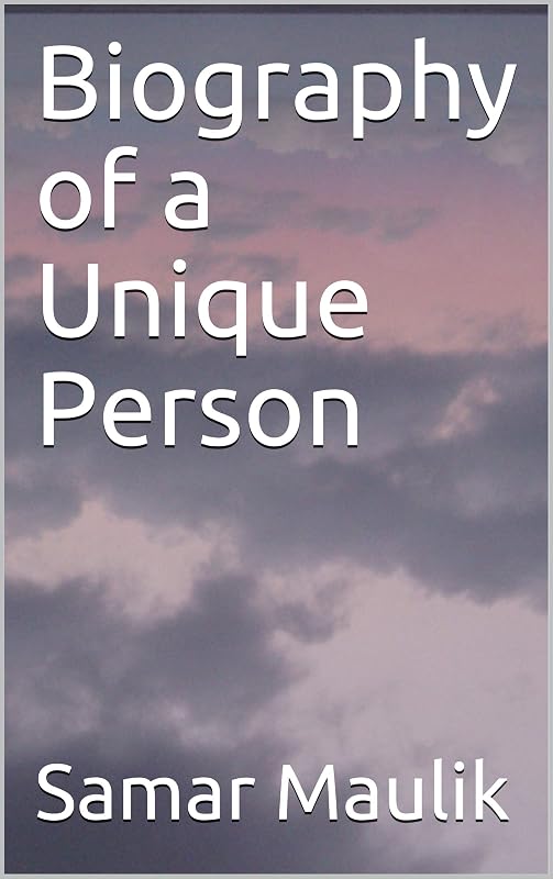 Biography of a Unique Person by Samar Maulik