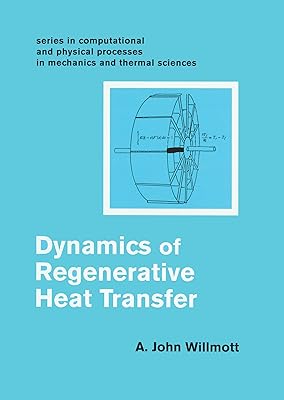 Dynamics of Regenerative Heat Transfer (Series in Computational & Physical Processes in Mechanics and Thermal Sciences)
