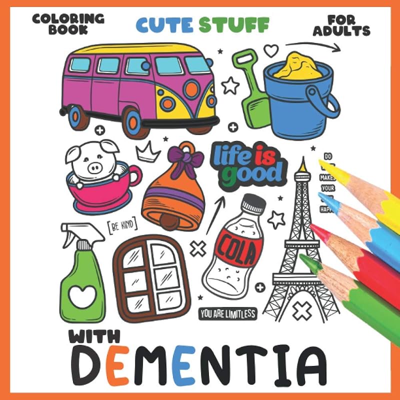 Coloring Book for Adults with Dementia:Cute Stuff: Simple Coloring Books Series for Beginners, Seniors,(Helping for patient of Dementia, Alzheimer's, Parkinson's ... and motor impairments) by Colorful World
