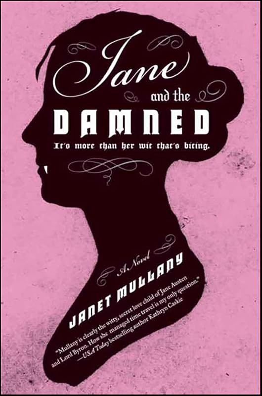 Jane and the Damned: A Novel by Janet Mullany