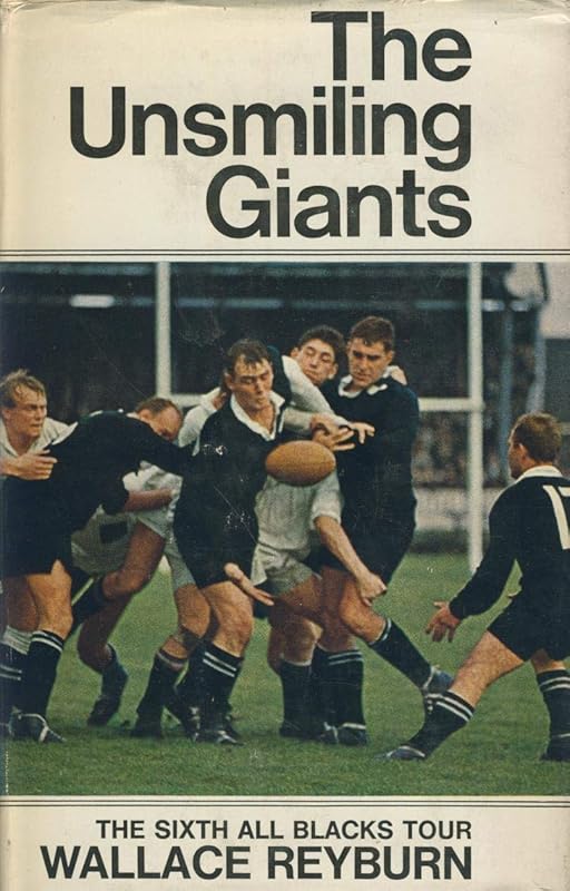 The unsmiling giants: The sixth All Blacks by Wallace Reyburn