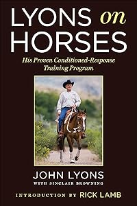 Lyons on Horses: His Proven Conditioned-Response Training Program