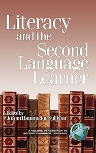 Literacy and the Second Language Learner (Hc) (Research in Second Language Learning) by Joann Hammadou Sullivan