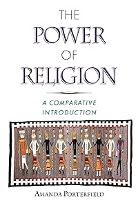 The Power of Religion: A Comparative Introduction by Amanda Porterfield