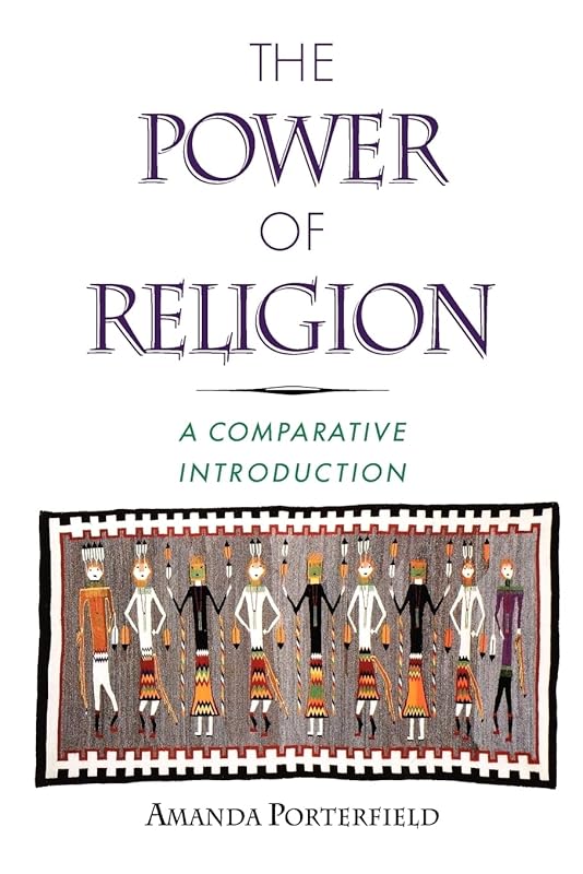 The Power of Religion: A Comparative Introduction by Amanda Porterfield