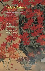 Straight to Darkness (Lairs of the Hidden Gods) by Ken Asamatsu