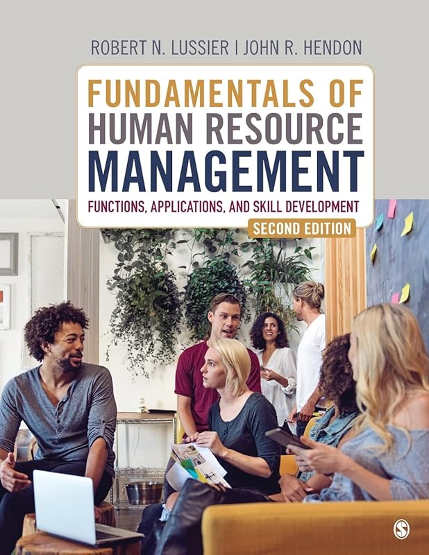 Fundamentals of Human Resource Management: Functions, Applications, and Skill Development by Robert N. Lussier