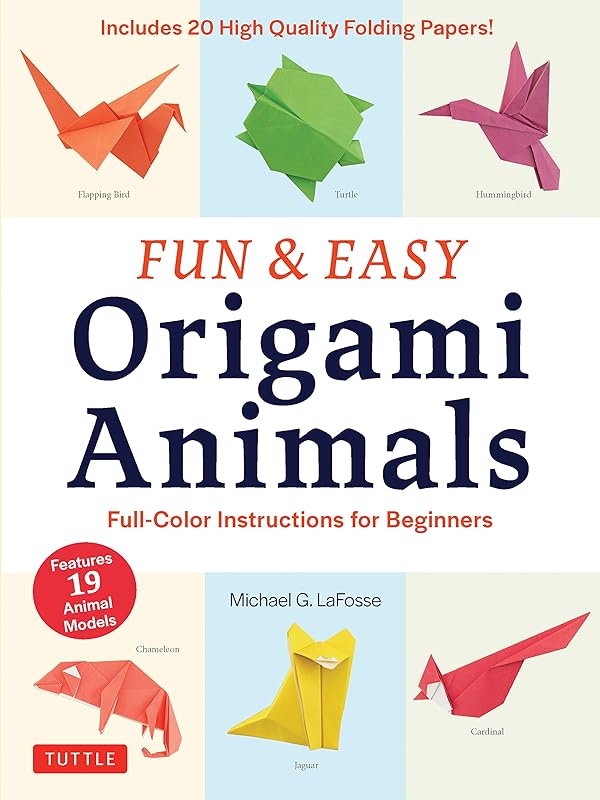 Fun & Easy Origami Animals: Full-Color Instructions for Beginners (includes 20 Sheets of 6" Origami Paper) by Michael G. LaFosse