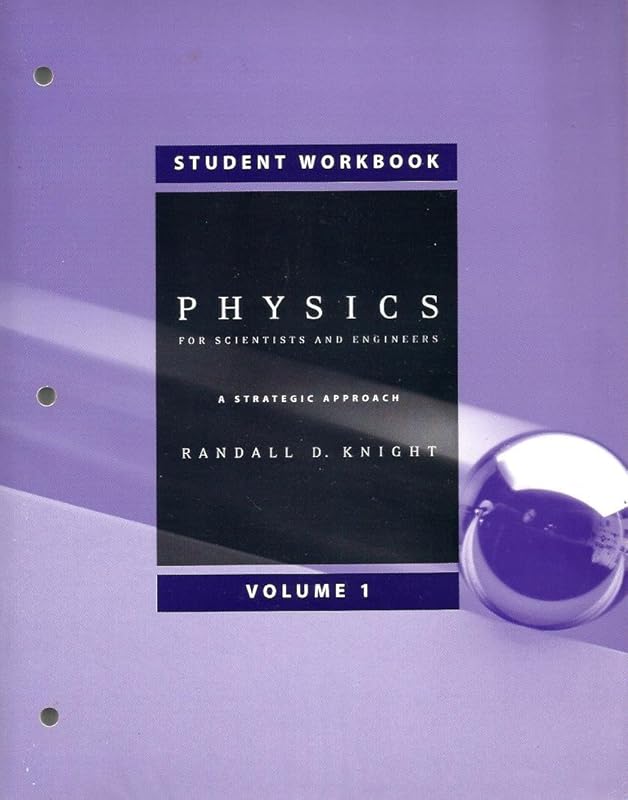 Physics for Scientist and Engineers: Volume 1: A Strategic Approach by Randall D. Knight