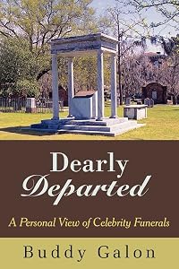Dearly Departed: A Personal View of Celebrity Funerals by Buddy Galon