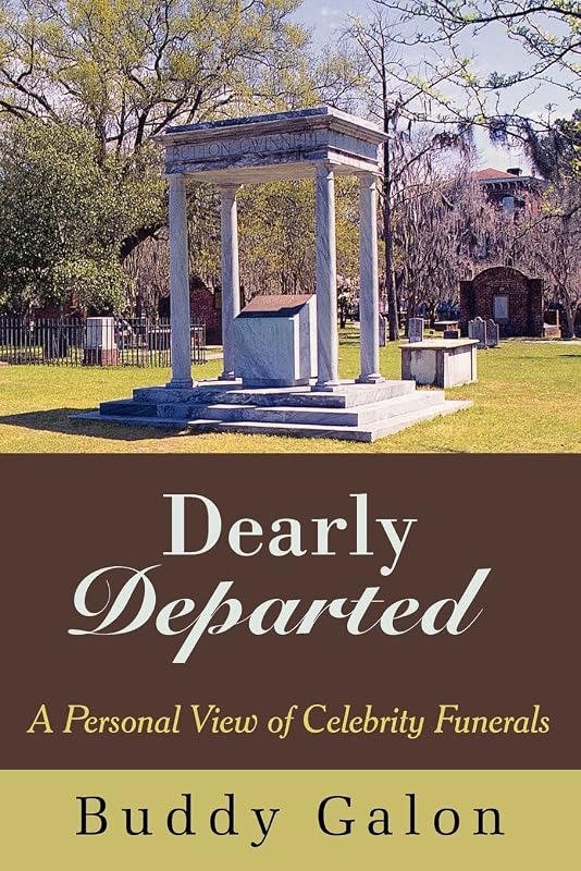 Dearly Departed: A Personal View of Celebrity Funerals by Buddy Galon