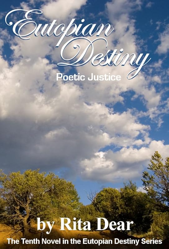Poetic Justice (Eutopian Destiny Book 10) by Rita Dear