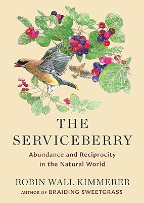 The Serviceberry: Abundance and Reciprocity in the Natural World
