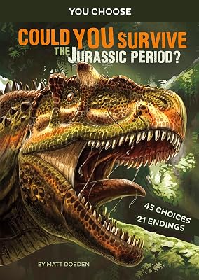 Could You Survive the Jurassic Period?: An Interactive Prehistoric Adventure (You Choose: Prehistoric Survival)