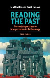 Reading the Past, Third Edition: Current Approaches to Interpretation in Archaeology by Ian Hodder