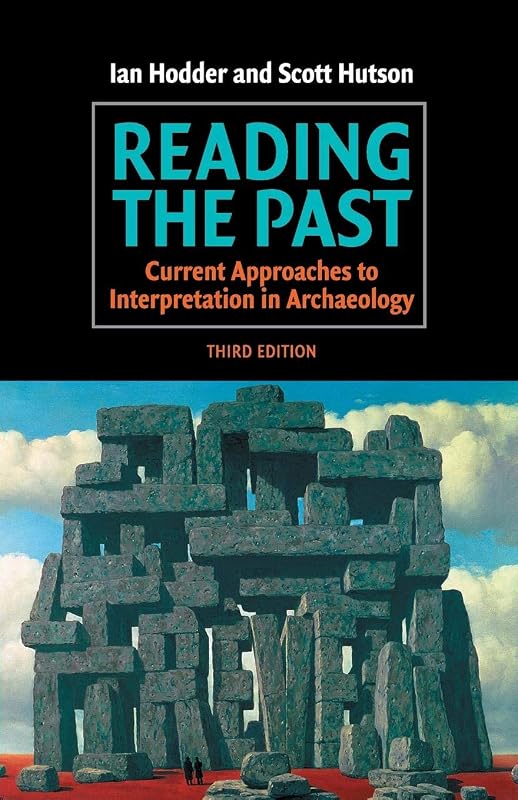 Reading the Past, Third Edition: Current Approaches to Interpretation in Archaeology by Ian Hodder