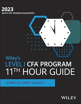 Wiley's Level I CFA Program 11th Hour Final Review Study Guide 2023