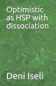Optimistic as HSP with dissociation by Deni Iseli