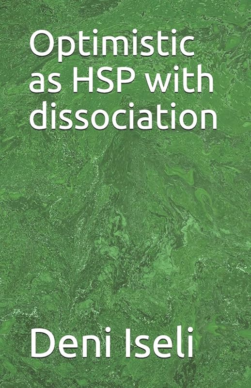 Optimistic as HSP with dissociation by Deni Iseli