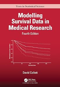 Modelling Survival Data in Medical Research (Chapman & Hall/CRC Texts in Statistical Science) by David Collett