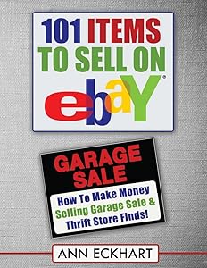 101 Items To Sell On Ebay (LARGE PRINT EDITION): How to Make Money Selling Garage Sale & Thrift Store Finds (2025 BEGINNER GUIDE BOOKS) by Ann Eckhart